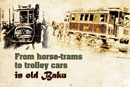 From horse-trams to trolley cars in old Baku